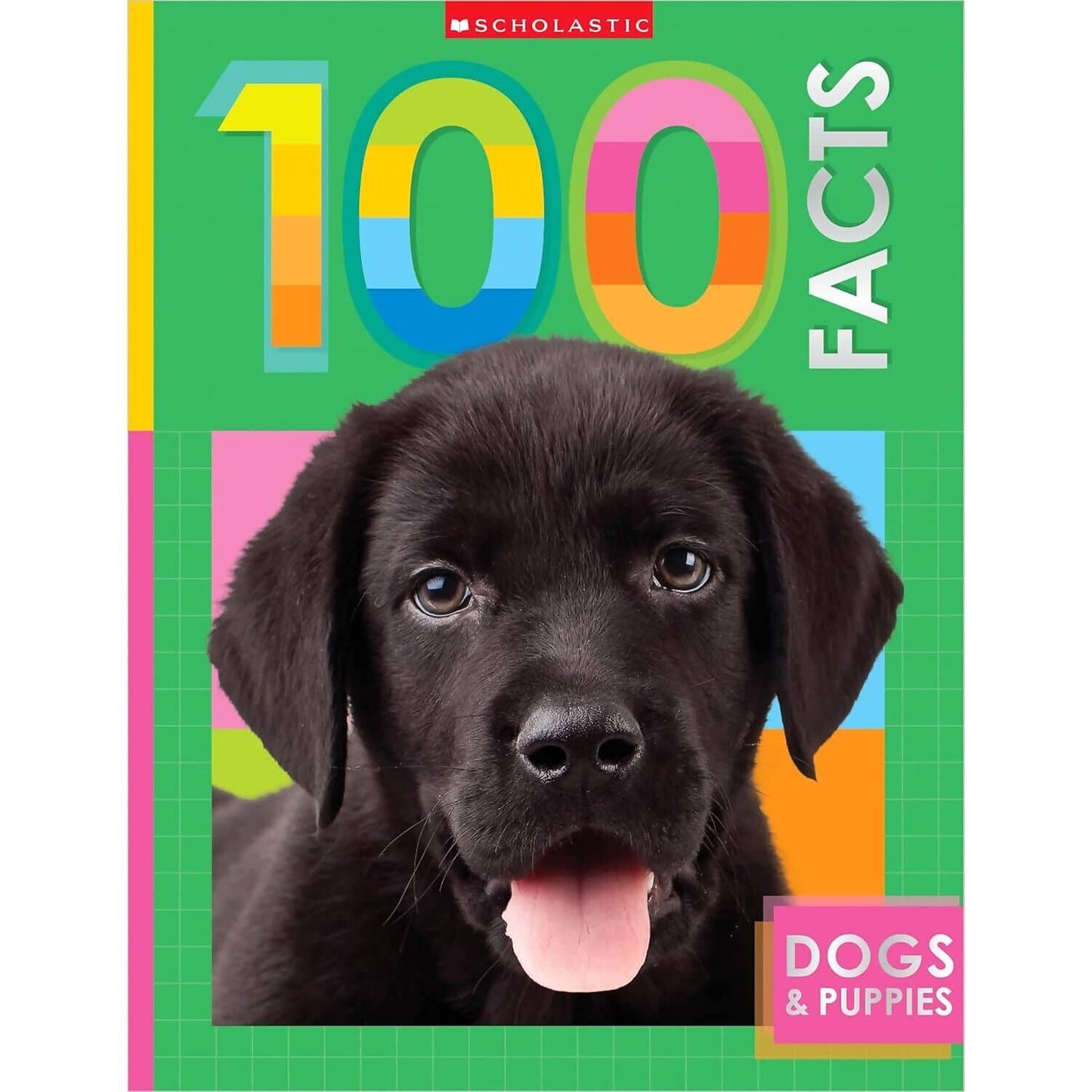 Scholastic - Dogs & Puppies 100 Facts Book